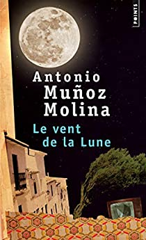 Le vent de la lune par Muñoz Molina