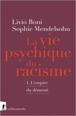 Le vie psychique du racisme, tome 1 : L'empire du dmenti par Livio Boni