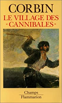 Le village des 'cannibales' par Alain Corbin