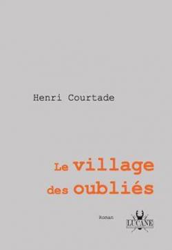 Le village des oubliés par Henri Courtade
