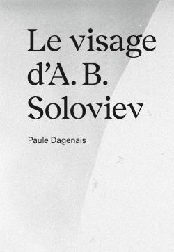 Le visage d'A. B. Soloviev par Paule Dagenais