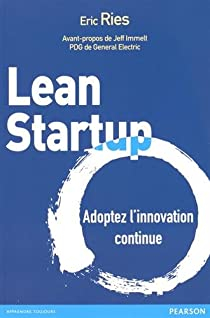 Lean Startup : Adoptez l'innovation continue par Eric Ries