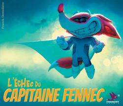 L'chec du Capitaine Fennec par Franck Demollire