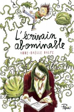 L'écrivain abominable par Anne-Gaëlle Balpe