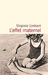 L\'effet maternel par Virginie Linhart