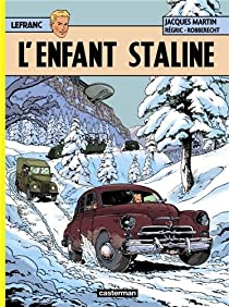 Lefranc, tome 24 : L'enfant Staline par Thierry Robberecht