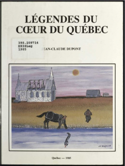 Lgendes au coeur du Quebec par Jean-Claude Dupont