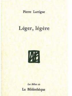 Lger, lgre par Pierre Lartigue