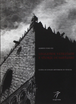 Leggende veneziane e storie di fantasmi par Alberto Toso Fei