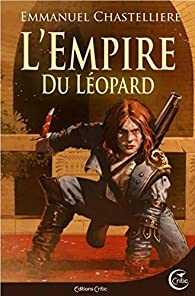 L'Empire du Lopard par Emmanuel Chastellire