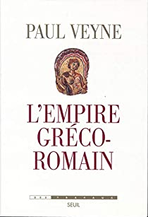 L'empire gréco-romain par Paul Veyne