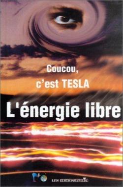 L'nergie libre : Coucou, c'est Tesla par Editions Flix