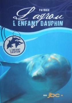 Lenfant dauphin par Patrick Lagrou