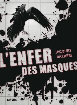 L'enfer des Masques par Jacques Barbéri