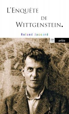 L'enqute de Wittgenstein par Roland Jaccard