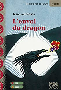 L'envol du dragon par Jeanne-A. Debats