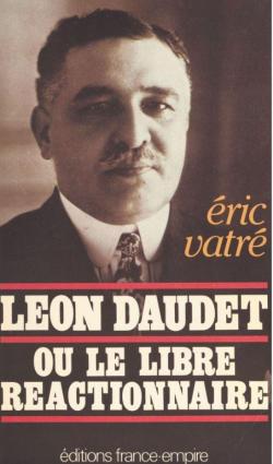 Lon Daudet, le libre ractionnaire par Eric Vatr