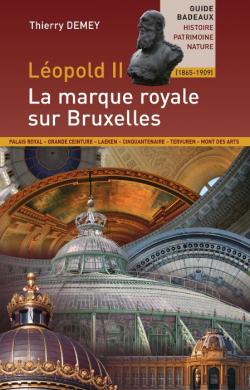Léopold II La marque royale sur Bruxelles par Demey