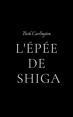 L'pe de Shiga: Tenebrae et Ignis par Beth Carlington