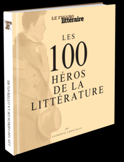 Les 100 hros de la littrature par Laurence Caracalla