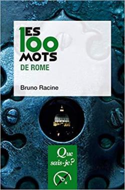 Les 100 mots de Rome par Bruno Racine