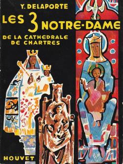 Les 3 Notre-Dame de la Cathdrale de Chartres par Yves Delaporte