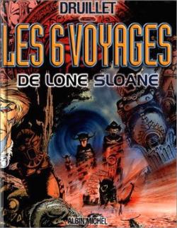 Les 6 voyages de Lone Sloane par Philippe Druillet