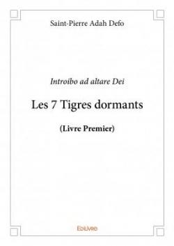 Les 7 Tigres Dormants par Adah Defo Saint-Pierre