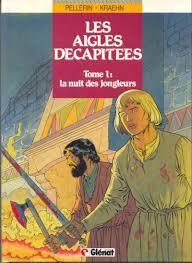Les Aigles dcapites, tome 1 : La Nuit des jongleurs par Patrice Pellerin