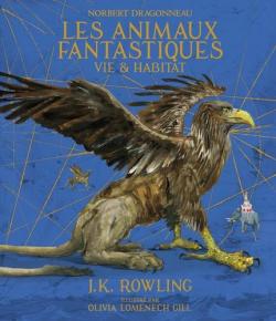 Les animaux fantastiques : Vie et habitat (album) par J. K. Rowling