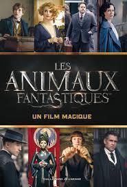 Les Animaux fantastiques : Un film magique par Michael Kogge