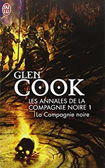 Les Annales de la Compagnie Noire, Tome 1 : La compagnie noire  par Glen Cook