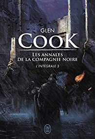 Les Annales de la Compagnie Noire - Intgrale, tome 3 par Glen Cook