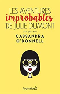 Les Aventures Improbables de Julie Dumont par Cassandra O’Donnell