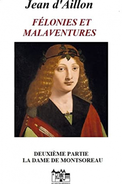 Flonies et Malaventures, tome 2 : La Dame de Montsoreau par Jean d` Aillon