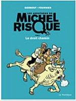 Les Aventures de Michel Risque, Tome 4 : Le Droit Chemin par Ral Godbout