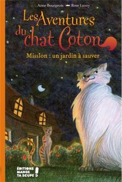 Les Aventures du chat Coton - Mission : un jardin  sauver par Anne Bourgeois