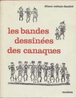 Les Bandes dessines des Canaques par liane Mtais-Daudr