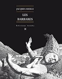 Les Barbares par Jacques Abeille
