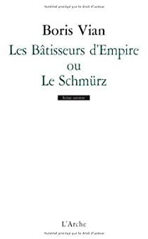 Les Btisseurs d'empire, ou 'Le Schmrz' par Boris Vian