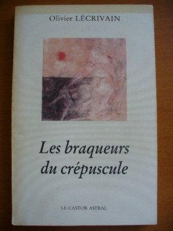 Les Braqueurs du crpuscule par Olivier Lcrivain