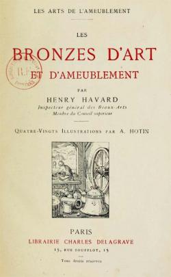Les Arts de l'Ameublement : Les Bronzes d'Art et d'Ameublement par Henry Havard