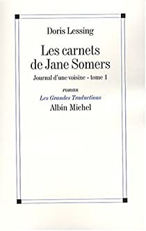 Les Carnets de Jane Somers, Tome 1 : Journal d'une voisine (Nouvelle dition) par Doris Lessing