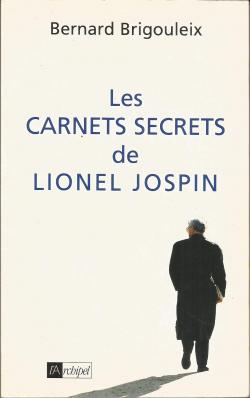 Les carnets secrets de Lionel Jospin par Bernard Brigouleix