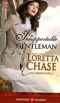 Les Carsington, tome 2 : Un insupportable gentleman  par Loretta Chase