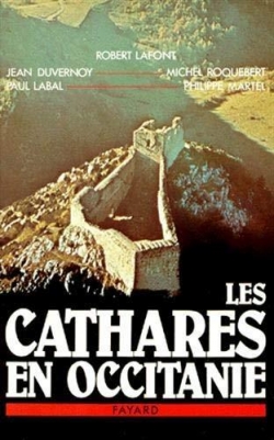 Les Cathares en Occitanie par Robert Lafont