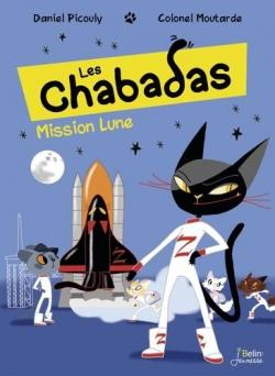 Les Chabadas, tome 17 : Mission Lune par Daniel Picouly