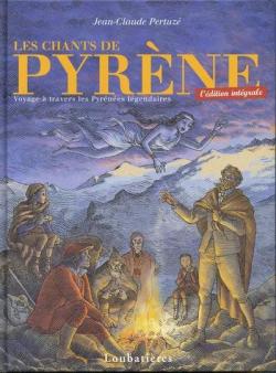 Les Chants de Pyrne : Voyage  travers les Pyrnes lgendaires par Jean-Claude Pertuz