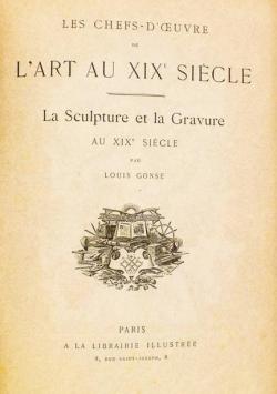 Les Chefs-d'Oeuvre de l'Art au XIXe sicle, Vol. 5 : La Sculpture et la gravure au XIXe sicle par Louis Gonse