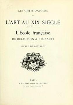 Les Chefs-d'Oeuvre de l'Art au XIXe sicle - L'cole franaise de Delacroix  Regnault par Alfred de Lostalot